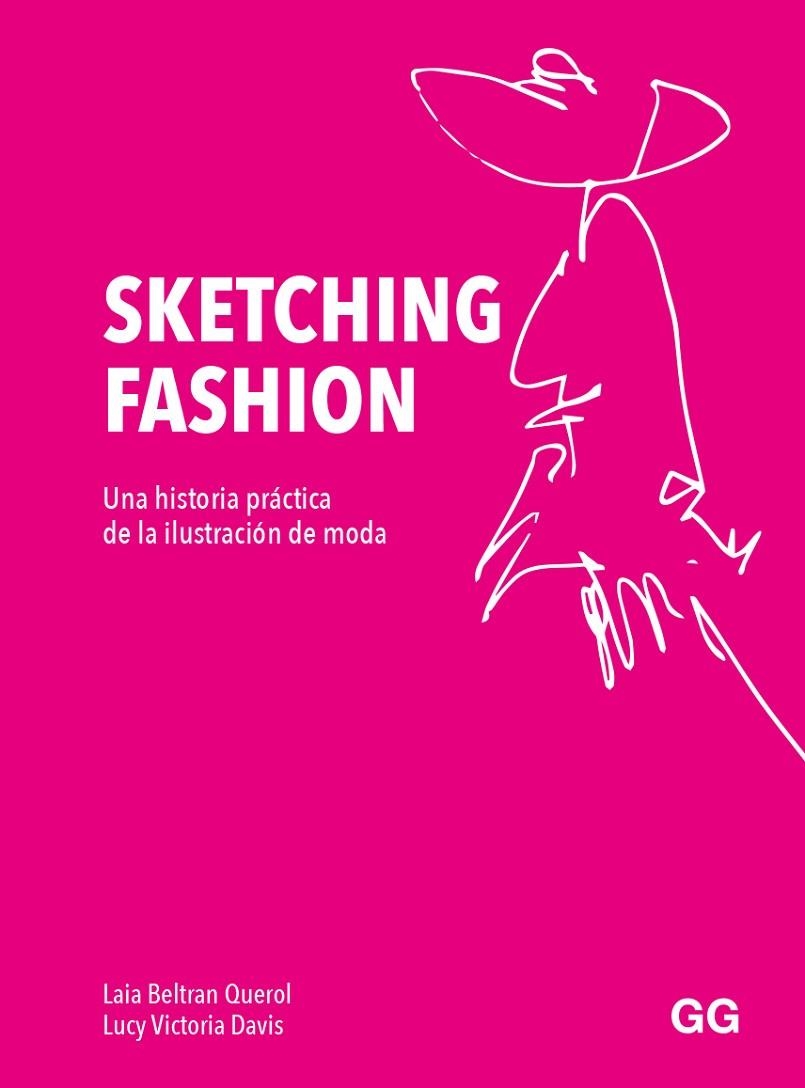 SKETCHING FASHION | 9788425233821 | BELTRÁN QUEROL, LAIA/DAVIS, LUCY VICTORIA