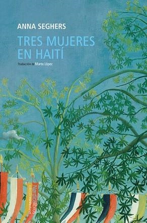 TRES MUJERES EN HAITÍ | 9788419735249 | SEGHERS, ANNA