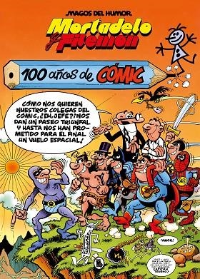 MORTADELO Y FILEMÓN. 100 AÑOS DE CÓMIC (MAGOS DEL HUMOR 67) | 9788402427373 | IBÁÑEZ, FRANCISCO