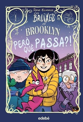 LES BRUIXES DE BROOKLYN: PERO QUÈ PASSA? | 9788468353739 | ESCABASSE, SOPHIE