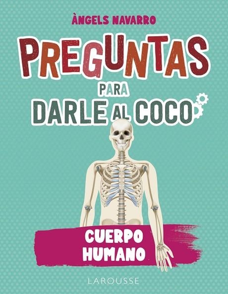 PREGUNTAS PARA DARLE AL COCO. CUERPO HUMANO | 9788419436993 | NAVARRO SIMÓN, ÀNGELS