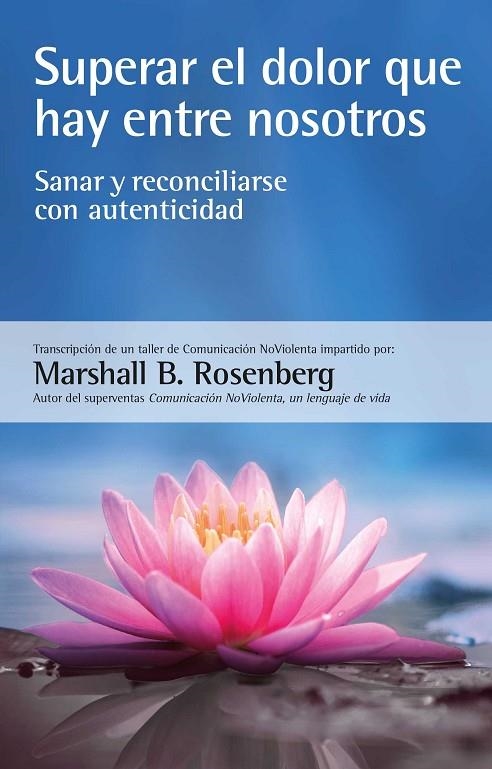 SUPERAR EL DOLOR QUE HAY ENTRE NOSOTROS | 9788412459487 | ROSENBERG, MARSHALL B.