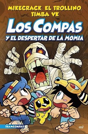 COMPAS 9. LOS COMPAS Y EL DESPERTAR DE LA MOMIA | 9788427050853 | MIKECRACK, EL TROLLINO Y TIMBA VK