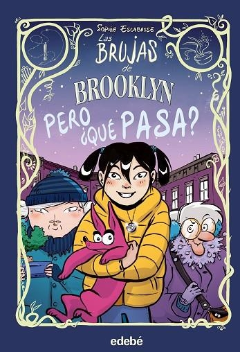 LAS BRUJAS DE BROOKLYN: PERO ¿QUÉ PASA? | 9788468353722 | ESCABASSE, SOPHIE