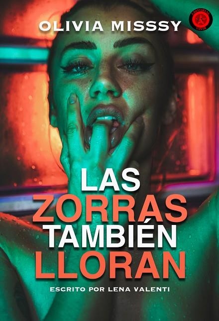 LAS ZORRAS TAMBIÉN LLORAN | 9788417932695 | MISSSY, OLIVIA / VALENTI, LENA