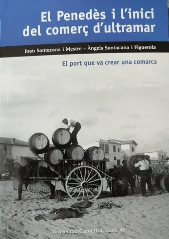 EL PENEDÈS I L'INICI DEL COMERÇ A ULTRAMAR | 9788423208937