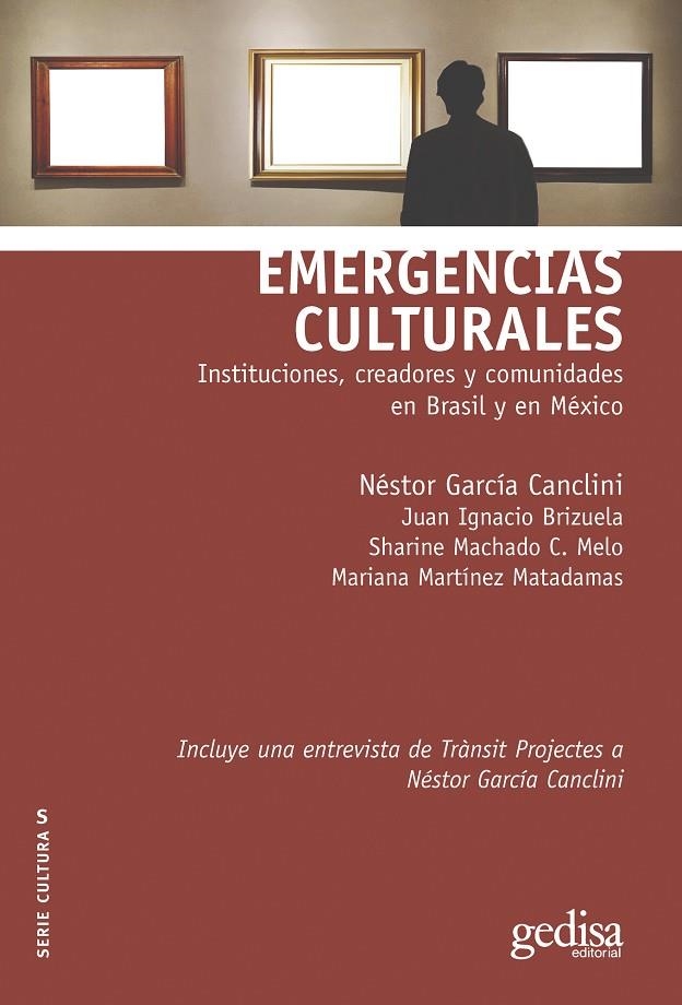 EMERGENCIAS CULTURALES | 9788419406040 | GARCÍA CANCLINI, NÉSTOR/BRIZUELA, JUAN IGNACIO/MACHADO C. MELO, SHARINE/MARTÍNEZ MATADAMAS, MARIANA