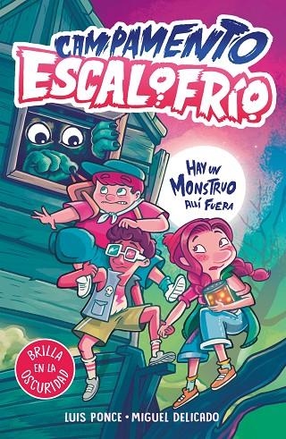 CAMPAMENTO ESCALOFRÍO 1 - HAY UN MONSTRUO ALLÍ FUERA | 9788419507020 | PONCE, LUIS/DELICADO VILLAR, MIGUEL