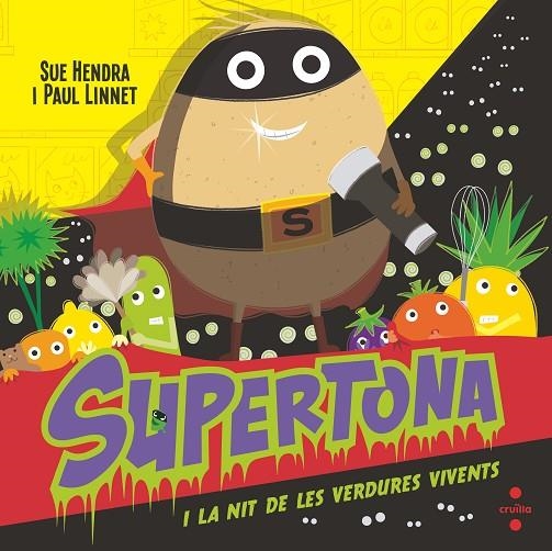 C-SUPT. SUPERTONA I LA NIT DE LES VERDUR | 9788466154017 | HENDRA, SUE/LINNET, PAUL