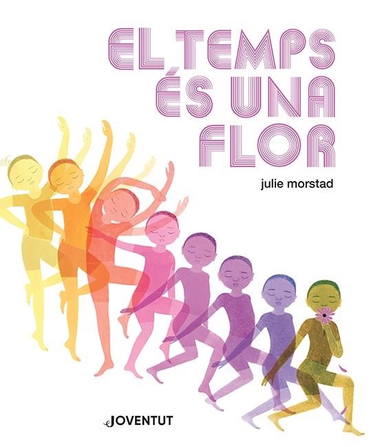 EL TEMPS ÉS UNA FLOR | 9788426148469 | MORSTAD, JULIE