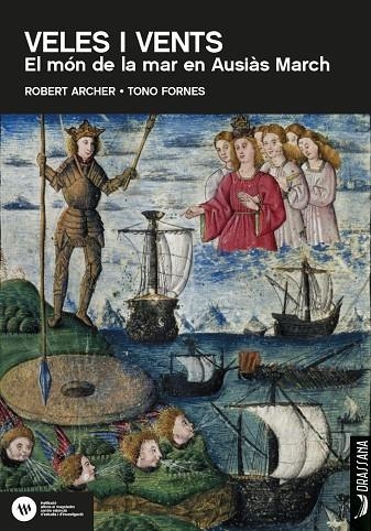 VELES I VENTS: EL MÓN DE LA MAR EN AUSIÀS MARCH, | 9788411560030 | ARCHER, ROBERT/FORNES, TONO