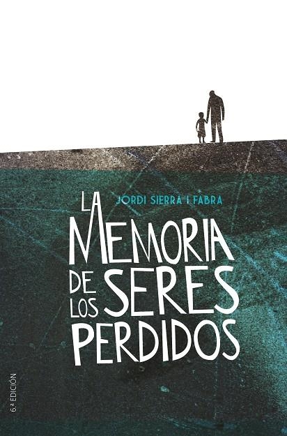 GA.357 LA MEMORIA DE LOS SERES PERDIDOS | 9788491079330 | SIERRA I FABRA, JORDI