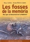 LES FOSSES DE LA MEMÒRIA | 9788486441999 | SALLÉS TENAS, NEUS / LÓPEZ MADRID, JOSEP MARIA