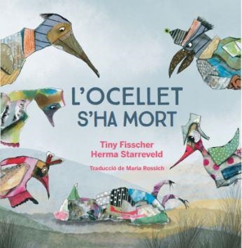 L'OCELLET HA MORT | 9788412750201 | TINY FISSCHER/HERMA STARREVELD