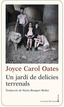 JARDI DE DELICIES TERRENALS UN | 9788419630322 | OATES JOYCE CAROL