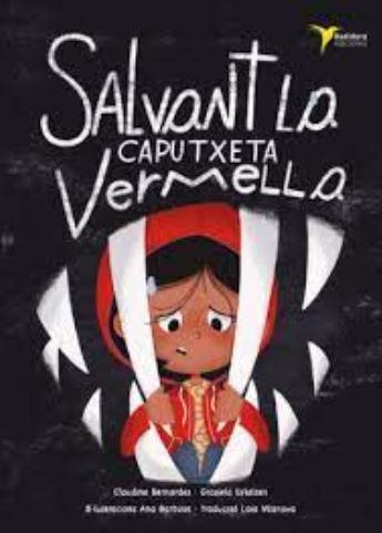 SALVANT LA CAPUTXETA VERMELLA | 9788412687774 | BERNARDES, CLAUDINE/ESKELSEN, GRAZIELA