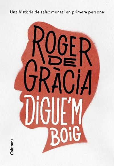 DIGUE'M BOIG | 9788466430791 | GRÀCIA CLOTET, ROGER DE