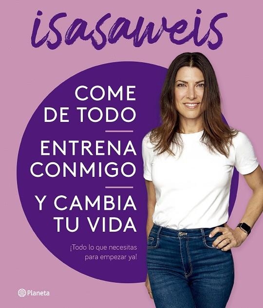 COME DE TODO, ENTRENA CONMIGO Y CAMBIA TU VIDA | 9788408276616 | ISASAWEIS