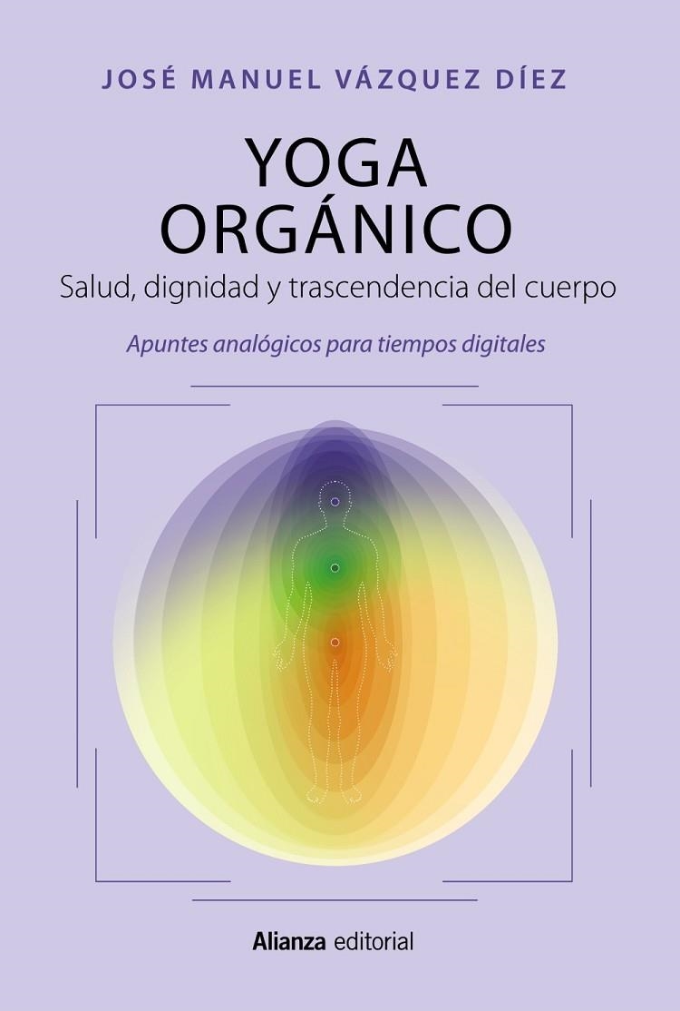 YOGA ORGÁNICO | 9788411483919 | VÁZQUEZ DÍEZ, JOSÉ MANUEL