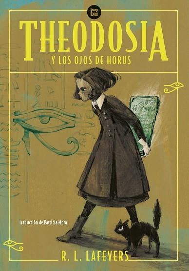 THEODOSIA Y LOS OJOS DE HORUS | 9788483439357 | LAFEVERS, R.L.