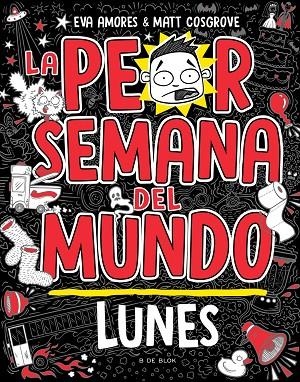 LA PEOR SEMANA DEL MUNDO - LUNES (LA PEOR SEMANA DEL MUNDO 1) | 9788419378422 | COSGROVE, MATT/AMORES, EVA