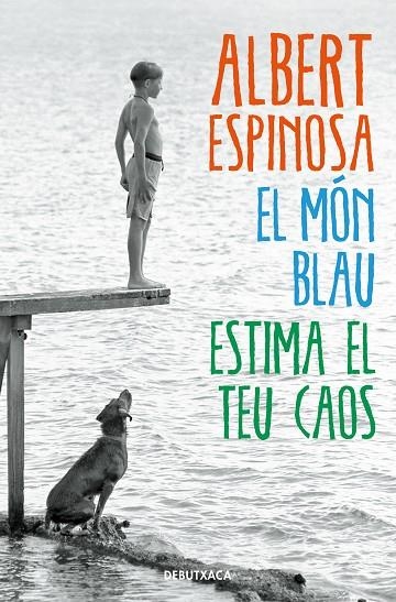 EL MÓN BLAU. ESTIMA EL TEU CAOS | 9788418132537 | ESPINOSA, ALBERT