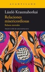 RELACIONES MISERICORDIOSAS | 9788419036773 | KRASZNAHORKAI. LÁSZLÓ