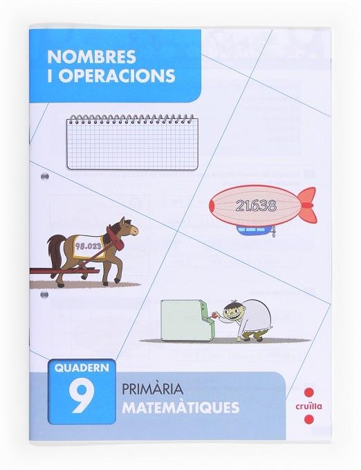 C-EP.NOMBRES I OPERACIONS QUAD. 9 13 | 9788466132701 | BELLIDO PEÑA, FRANCISCO JAVIER/GALÁN MAYOLÍN, FRANCISCO JAVIER/PÉREZ BRAVO, JOSÉ LUIS/ALIAÑO TEJERO,