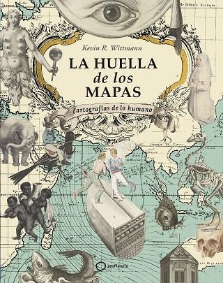 LA HUELLA DE LOS MAPAS | 9788408274605 | R. WITTMANN, KEVIN