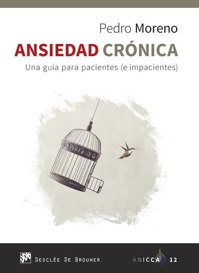 ANSIEDAD CRÓNICA. UNA GUÍA PARA PACIENTES (E IMPACIENTES) | 9788433030986 | MORENO GIL, PEDRO JOSÉ