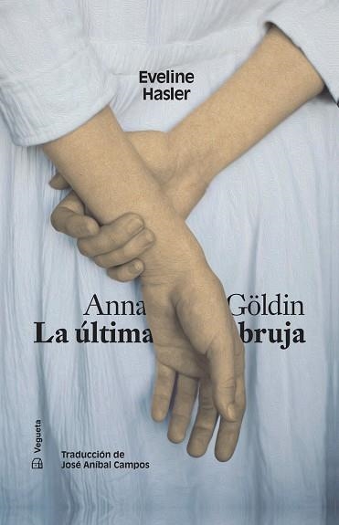 ANNA GÖLDIN. LA ÚLTIMA BRUJA | 9788417137984 | HASLER, EVELINE