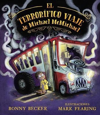 EL TERRORÍFICO VIAJE DE MICHAEL MCMICHAEL | 9788491454137 | BECKER, BONNY