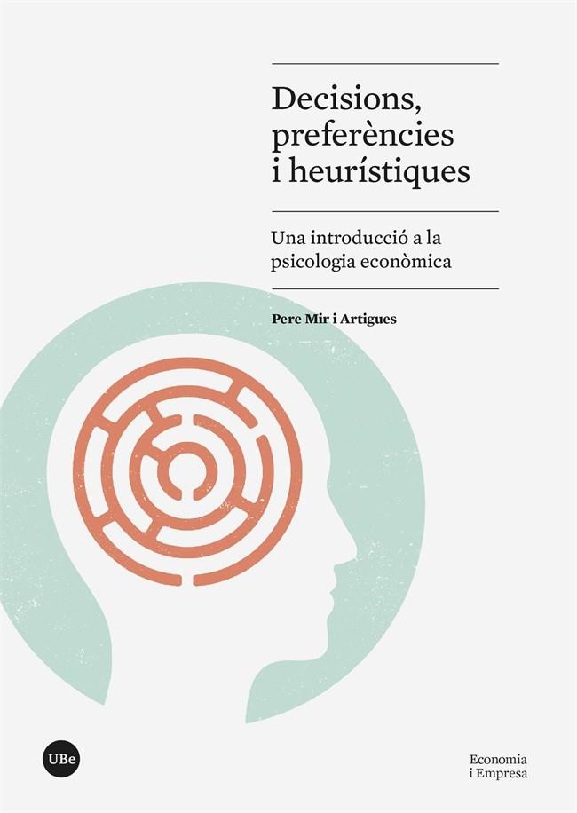 DECISIONS, PREFERÈNCIES I HEURÍSTIQUES | 9788491687344 | MIR I ARTIGAS, PERE