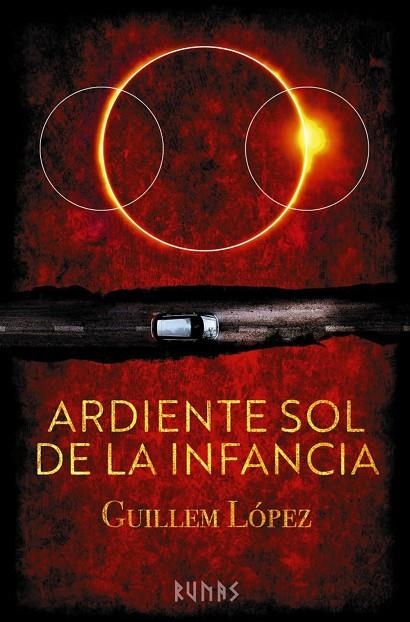 ARDIENTE SOL DE LA INFANCIA | 9788411484527 | LÓPEZ, GUILLEM