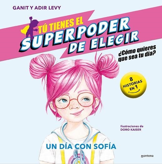 TÚ TIENES EL SUPERPODER DE ELEGIR 4 - UN DÍA CON SOFÍA | 9788419421043 | LEVY, GANIT & ADIR