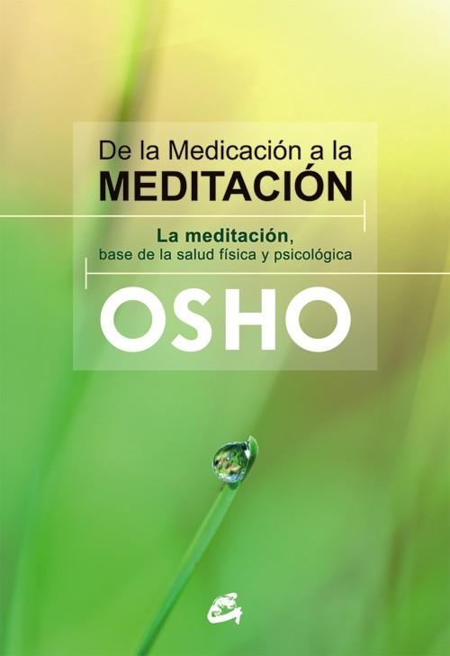 DE LA MEDICACIÓN A LA MEDITACIÓN | 9788484455080 | OSHO (1931-1990)