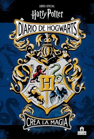 DIARIO DE HOGWARTS. CREA LA MAGIA. LIBRO OFICIAL HARRY POTTER (J.K. ROWLING'S WI | 9788893673686 | ROWLING'S WIZARDING WORLD, J.K