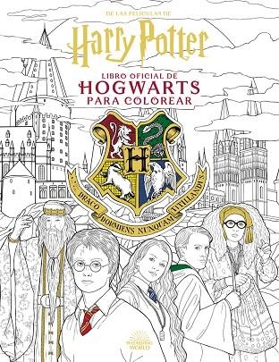 HARRY POTTER. EL LIBRO OFICIAL DE HOGWARTS PARA COLOREAR | 9791259572806 | WIZARDING WORLD, J.K. ROWLING