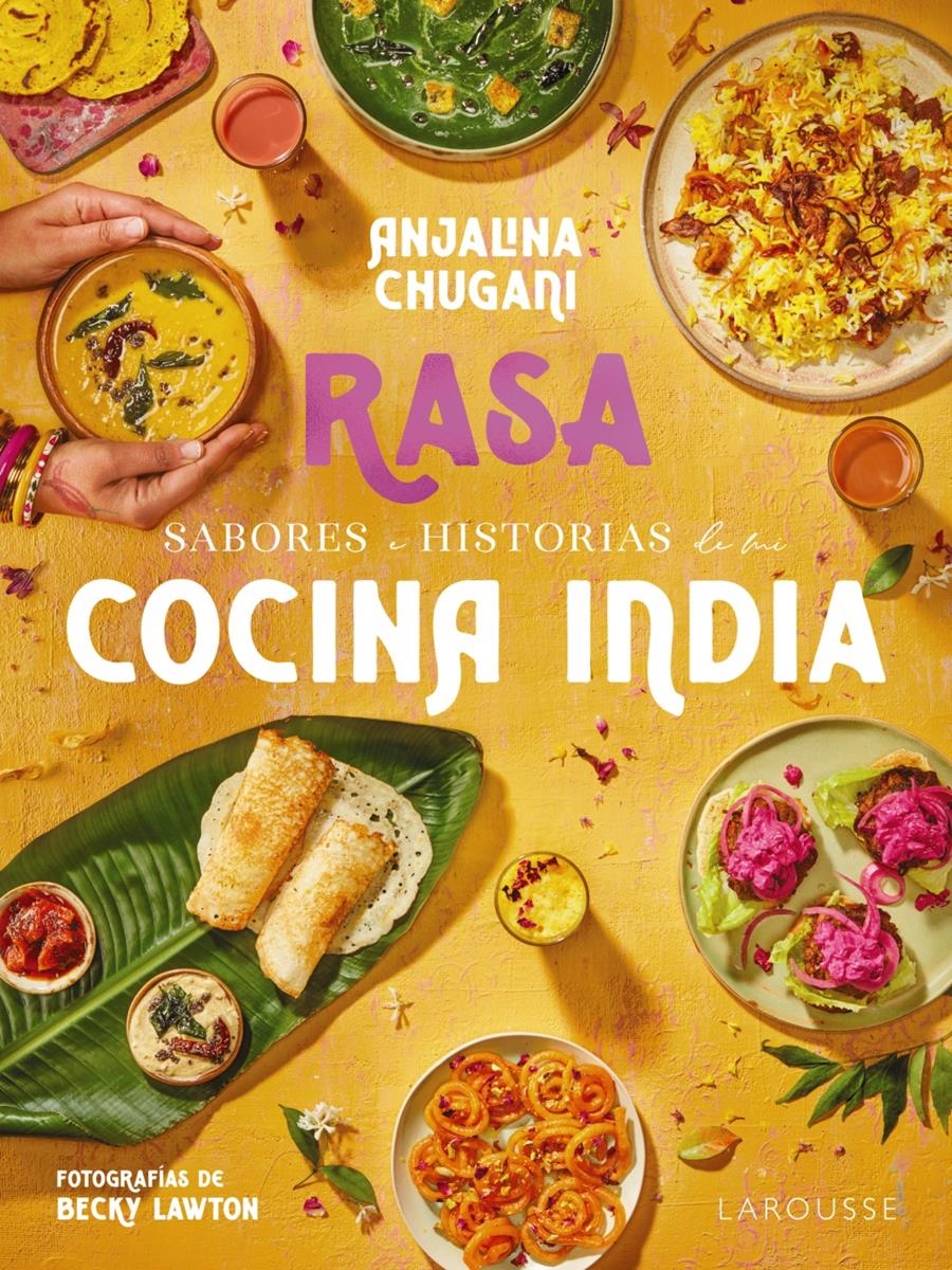 SABORES E HISTORIAS DE MI COCINA INDIA. RASA | 9788419739506 | CHUGANI, ANJALINA