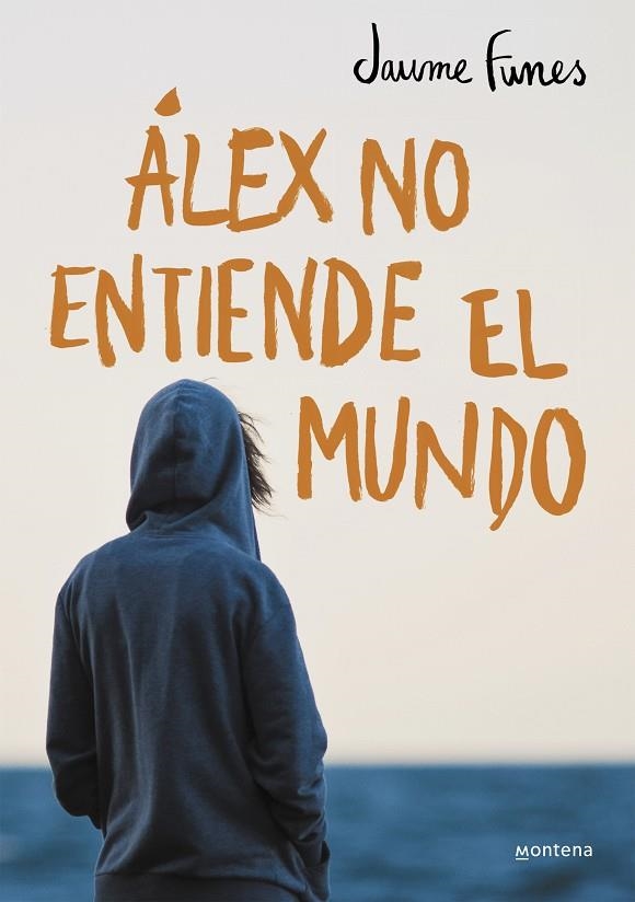 ÁLEX NO ENTIENDE EL MUNDO | 9788490430880 | FUNES, JAUME