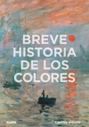 BREVE HISTORIA DE LOS COLORES | 9788419499998 | VIÉVILLE, CAMILLE