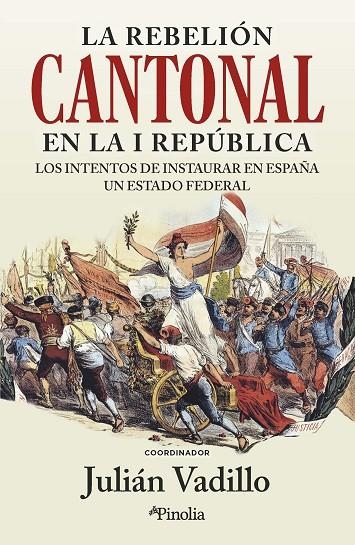 LA REBELIÓN CANTONAL EN LA I REPÚBLICA | 9788418965944