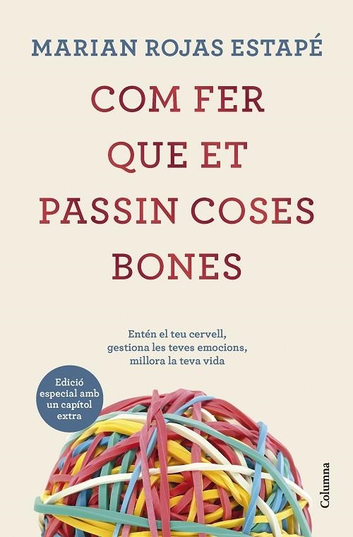 COM FER QUE ET PASSIN COSES BONES (EDICIÓ ESPECIAL) | 9788466431200 | ROJAS ESTAPÉ, MARIAN