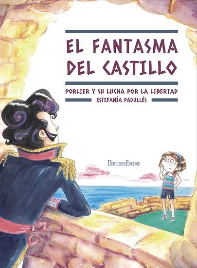 EL FANTASMA DEL CASTILLO. PORLIER Y SU LUCHA POR LA LIBERTAD | 9788419754158 | PADULLÉS, ESTEFANÍA