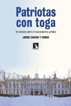 PATRIOTAS CON TOGA | 9788413528656 | CAGIAO Y CONDE, JORGE