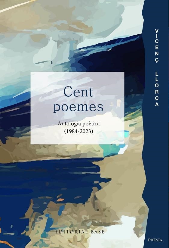 CENT POEMES. ANTOLOGIA POÈTICA (1984-2023) | 9788419007827 | LLORCA, VICENÇ