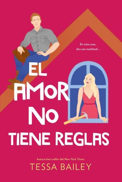 EL AMOR NO TIENE REGLAS | 9788419131423 | BAILEY, TESSA