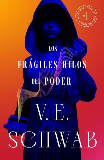 LOS FRÁGILES HILOS DEL PODER | 9788419030665 | SCHWAB, V. E.