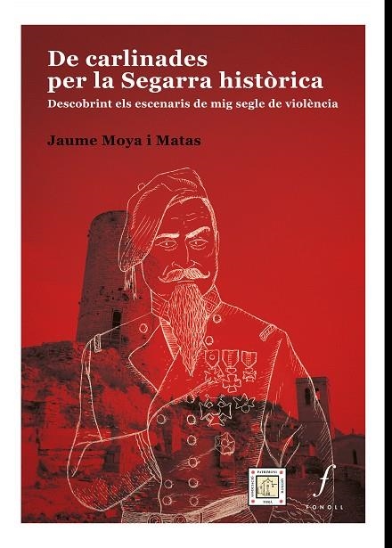 DE CARLINADES PER LA SEGARRA  HISTÒRICA | 9788412502442 | MOYA I MATA, JAUME