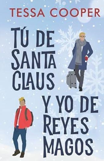 TÚ DE SANTA CLAUS Y YO DE REYES MAGOS | 9788409461110 | COOPER, TESSA